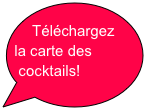 Téléchargez la carte des cocktails!